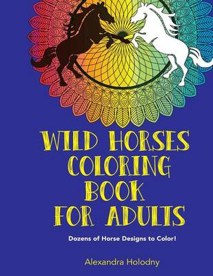 Book cover for Wild Horses Coloring Book for Adults