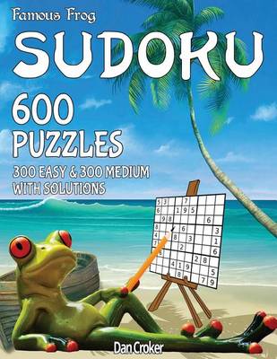 Cover of Famous Frog Sudoku 600 Puzzles With Solutions. 300 Easy and 300 Medium