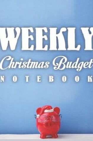 Cover of Weekly Christmas Budget Notebook