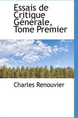 Cover of Essais de Critique Generale, Tome Premier