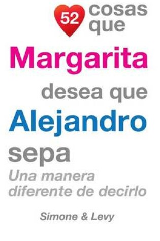 Cover of 52 Cosas Que Margarita Desea Que Alejandro Sepa