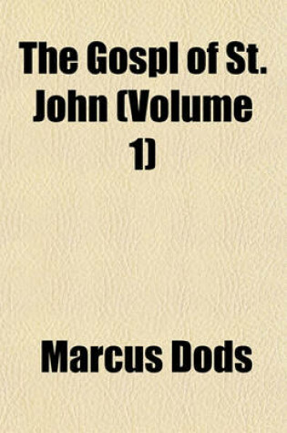 Cover of The Gospl of St. John (Volume 1)