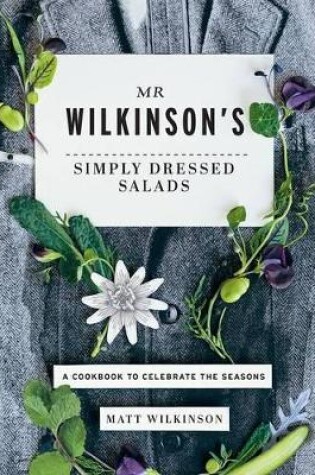 Cover of Mr Wilkinson's Simply Dressed Salads