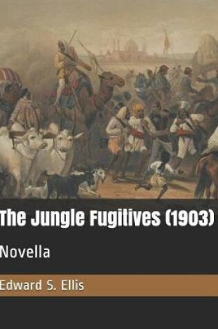 Cover of The Jungle Fugitives (1903)