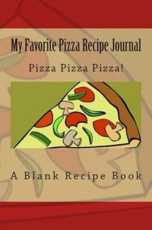 Cover of My Favorite Pizza Recipe Journal