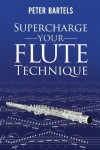 Book cover for Supercharge Your Flute Technique