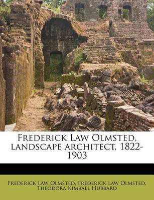 Book cover for Frederick Law Olmsted, Landscape Architect, 1822-1903