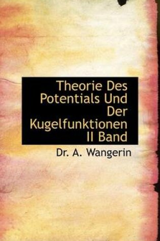 Cover of Theorie Des Potentials Und Der Kugelfunktionen II Band