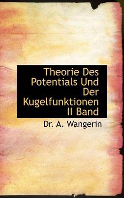 Book cover for Theorie Des Potentials Und Der Kugelfunktionen II Band