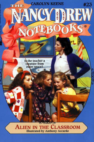 Cover of Nancy Drew Notebooks #023: Alien in the Classroom