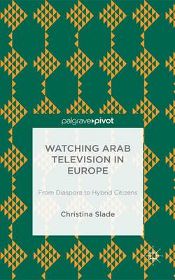 Book cover for Watching Arab Television in Europe