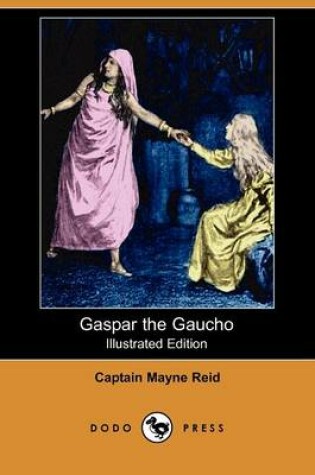 Cover of Gaspar the Gaucho(Dodo Press)