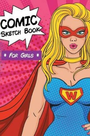 Cover of Comic Sketch Book For Girls