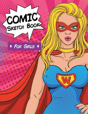 Book cover for Comic Sketch Book For Girls