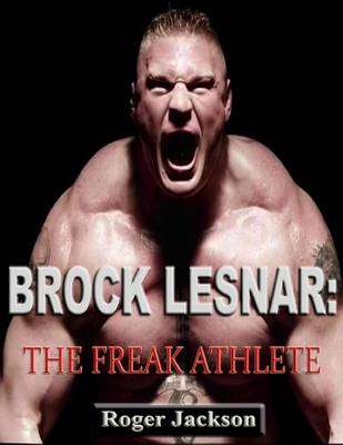 Book cover for Brock Lesnar: The Freak Athlete