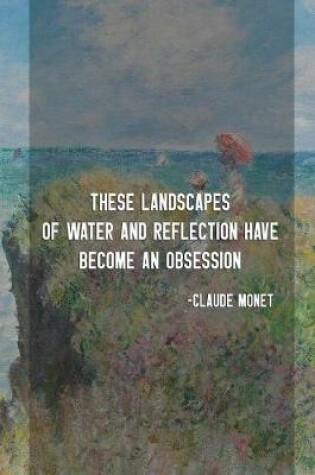 Cover of These Landscapes Of Water And Reflection Have Become An Obsession