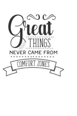 Cover of Great Things Never Came From Comfort Zones