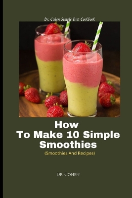 Book cover for How To Make 10 Simple Smoothies