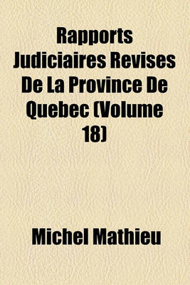 Book cover for Rapports Judiciaires Revises de La Province de Quebec Volume 18