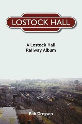 Cover of A Lostock Hall Railway Album