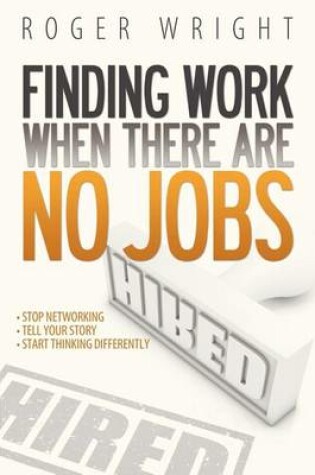 Cover of Finding Work When There Are No Jobs
