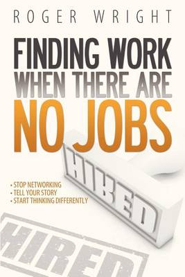Book cover for Finding Work When There Are No Jobs