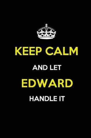Cover of Keep Calm and Let Edward Handle It