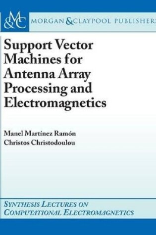 Cover of Support Vector Machines for Antenna Array Processing and Electromagnetics