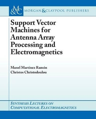 Book cover for Support Vector Machines for Antenna Array Processing and Electromagnetics