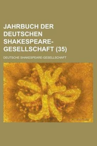 Cover of Jahrbuch Der Deutschen Shakespeare-Gesellschaft (35 )