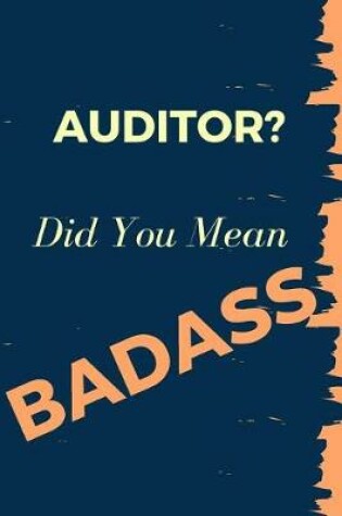 Cover of Auditor? Did You Mean Badass