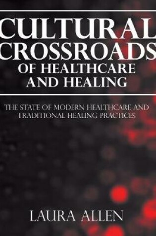 Cover of Cultural Crossroads of Healthcare and Healing