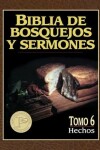 Book cover for Biblia de Bosquejos Y Sermones: Hechos