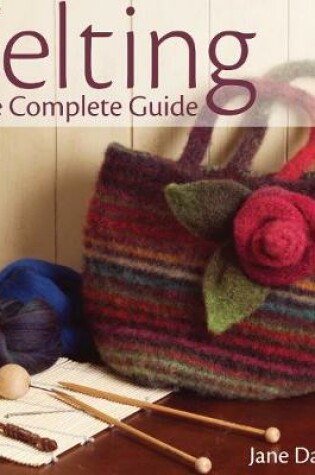 Cover of Felting - The Complete Guide