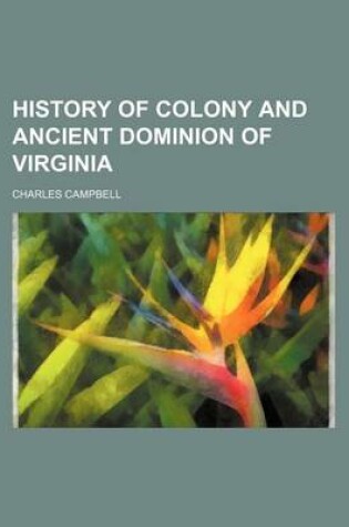 Cover of History of Colony and Ancient Dominion of Virginia