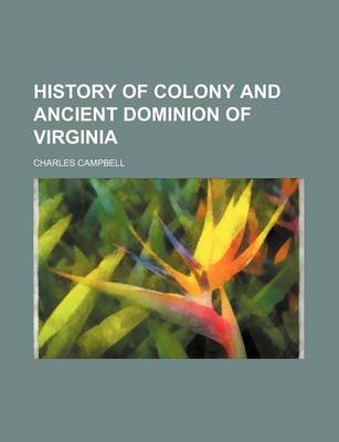 Book cover for History of Colony and Ancient Dominion of Virginia