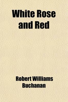 Book cover for White Rose and Red; A Love Story