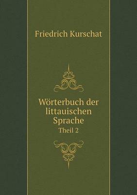 Book cover for Wörterbuch der littauischen Sprache Theil 2