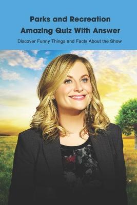 Book cover for Parks and Recreation Amazing Quiz With Answer