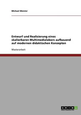 Book cover for Entwurf und Realisierung eines skalierbaren Multimedialabors aufbauend auf modernen didaktischen Konzepten