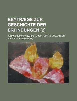 Book cover for Beytraege Zur Geschichte Der Erfindungen (2)