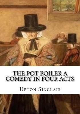 Book cover for The Pot Boiler A Comedy in Four Acts
