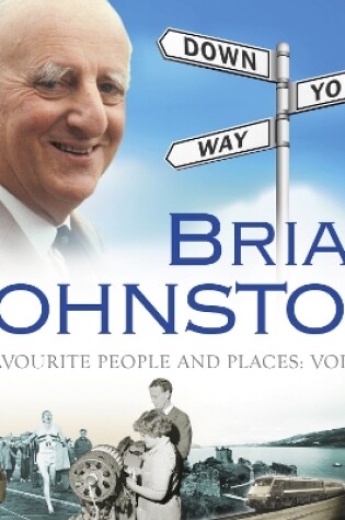 Cover of Brian Johnston Down Your Way: Favourite People And Places Vol. 1