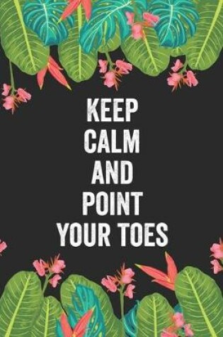 Cover of Keep calm and point your toes