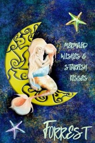 Cover of Mermaid Wishes and Starfish Kisses Forrest