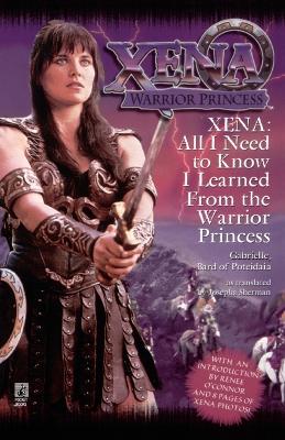 Book cover for Xena: All I Need to Know I Learned from the Warrior Princess
