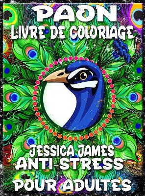 Book cover for Paon Livre de Coloriage Anti-stress pour Adultes