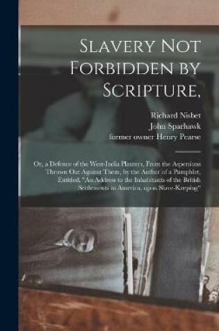 Cover of Slavery Not Forbidden by Scripture,