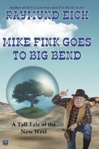 Cover of Mike Fink Goes To Big Bend