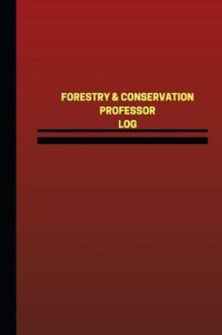 Cover of Forestry & Conservation Professor Log (Logbook, Journal - 124 pages, 6 x 9 inche